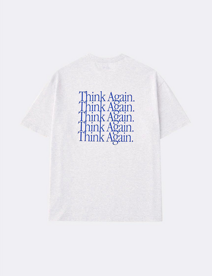 GRAPHIC TEE / THINK AGAIN AND AGAIN